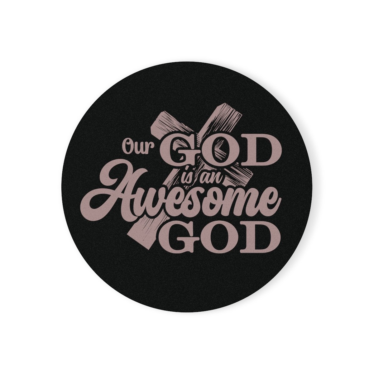 Our God is an Awesome God - Cork Back Coaster